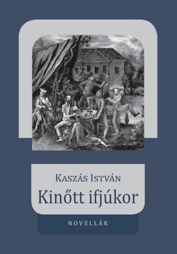 Kaszs Istvn - Kintt ifjkor