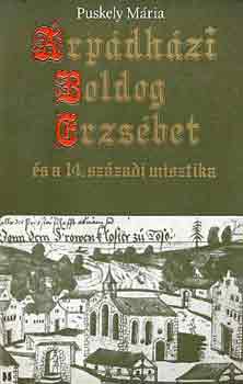 Puskely Mria - rpdhzi Boldog Erzsbet s a 14. szzadi misztika