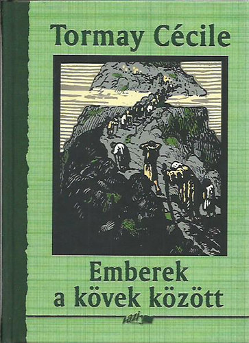 Tormay Cécile - Emberek és kövek között