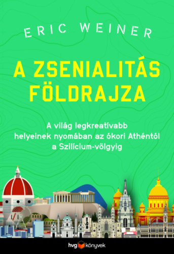 Eric Weiner - A zsenialit�s f�ldrajza