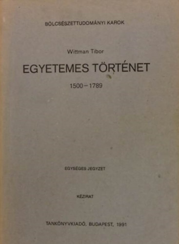 Wittmann Tibor - Egyetemes trtnet 1500-1789