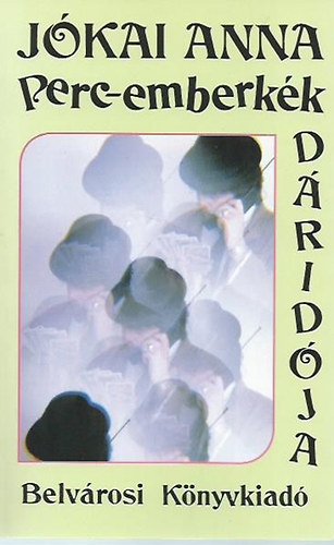 J�kai Anna - Perc-emberk�k d�rid�ja