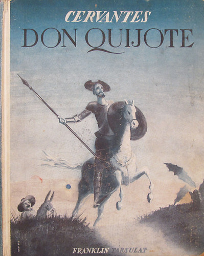 Cervantes - Don Quijote de la Mancha. A magyar ifj�s�g sz�m�ra �tdolgozta Rad� Antal, Dore Guszt�v rajzaival