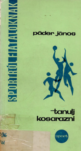 Páder János - Tanulj kosarazni