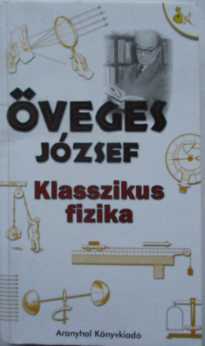 veges Jzsef - Klasszikus fizika