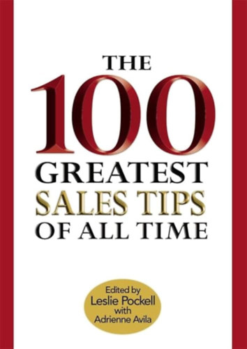 Adrienne Avila Leslie Pockell - The 100 greatest sales tips of all time