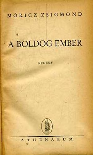 Mricz Zsigmond - A boldog ember