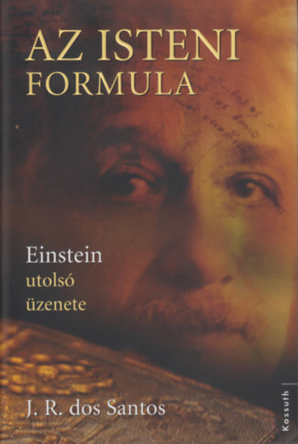 Jos� Rodrigues dos Santos - Az isteni formula - Einstein utols� �zenete
