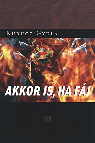 Kurucz Gyula - Akkor is, ha f�j