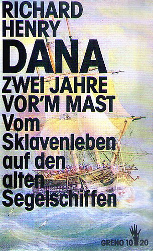 Richard Henry Dana - Zwei Jahre vor'm Mast