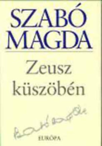 Szab� Magda - Zeusz k�sz�b�n
