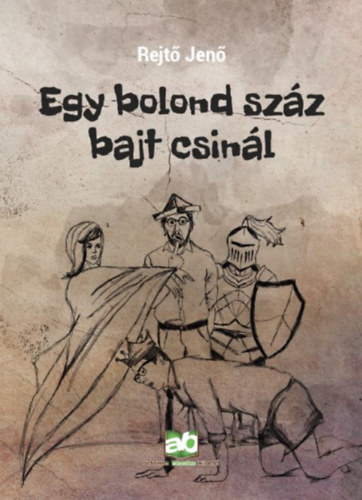 Rejt� Jen� - Egy bolond sz�z bajt csin�l