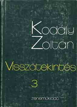Kodály Zoltán - Visszatekintés 3.