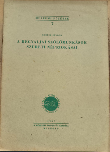 Erdsz Sndor - A hegyaljai szlmunksok szreti npszoksai