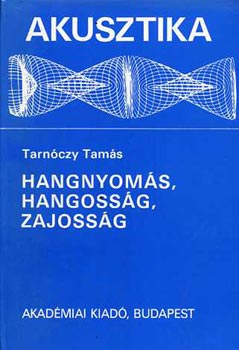 Tarnóczy Tamás - Hangnyomás, hangosság, zajosság