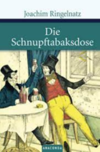 Joachim Ringelnatz - Die Schnupftabakdose