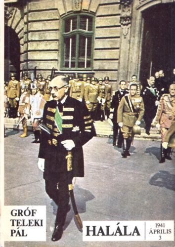 Dr. Zakar Andr�s szerk. - Gr�f Teleki P�l hal�la