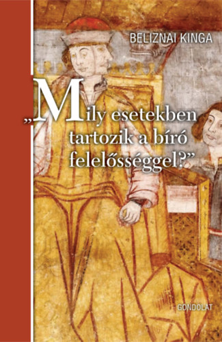 Beliznai Kinga - ,,Mily esetekben tartozik a b�r� felel�ss�ggel?"