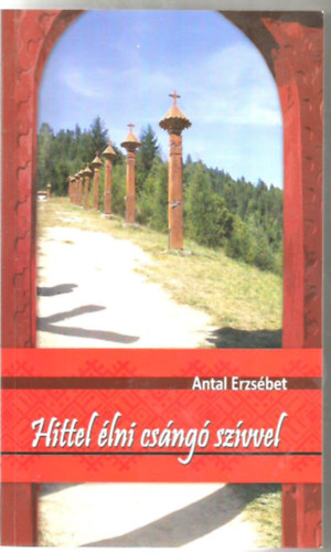 Antal Erzsbet - Hittel lni csng szvvel