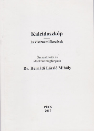 Herndi Lszl Mihly - Kaleidoszkp s visszaemlkezsek