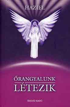 Haziel - Őrangyalunk létezik