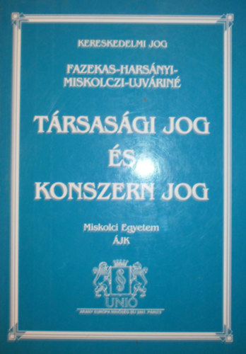 Fazekas Judit - Harsnyi Gyngyi - Miskolczi Bodnr Pter - Ujvrin Antal Edit - Trsasgi jog s konszernjog