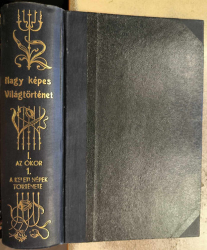 Marczali Henrik - Nagy kpes vilgtrtnet 1.- Az kor I.: A kelet kori npeinek trtnete