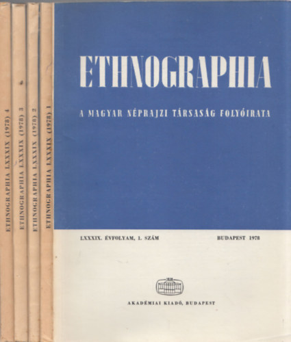 Hofer Tam�s  (Szerk.) - Ethnographia - A Magyar N�prajzi T�rsas�g foly�irata LXXXIX. �vfolyam 1978. 1.- 4.sz�m (teljes �vfolyam)