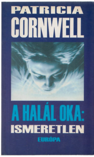 Patrica Cornwell - A halál oka: ismeretlen