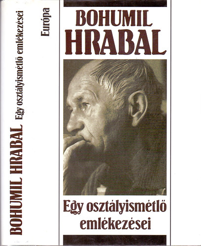 Bohumil Hrabal - Egy oszt�lyism�tl� eml�kez�sei