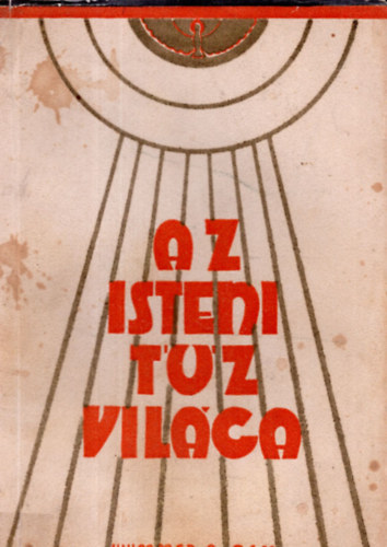 Az isteni tűz világa (Bevezetés a szentlélek működésének misztériumába)