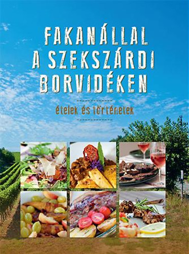 Fakan�llal a szeksz�rdi borvid�ken