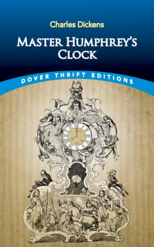 Charles Dickens - Master Humphrey's Clock (Dover Thrift Editions: Short Stories)