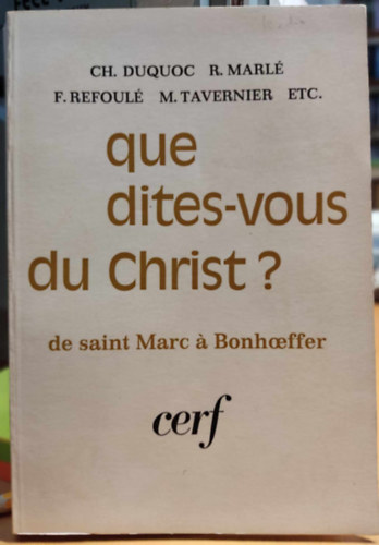 Ren� Marl� Ch. Duquoc - Que dites-vous du Christ? (Mit mondasz Krisztusr�l?)
