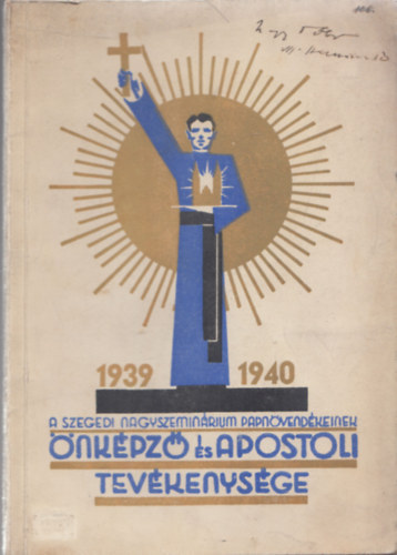 Ismeretlen Szerz� - A szegedi nagyszemin�rum papn�vend�keinek �nk�pz� �s apostoli tev�kenys�ge - Az 1941/42-1942/43. tan�vben