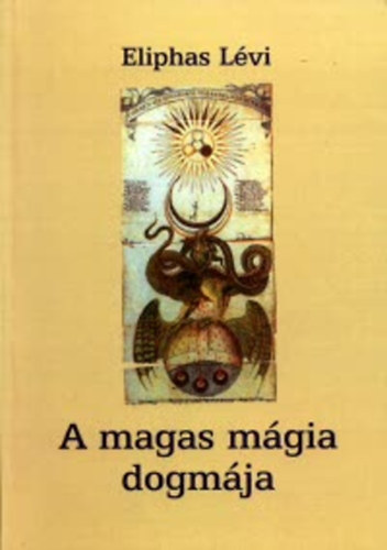 Eliphas L�vi - A magas m�gia dogm�ja