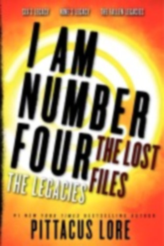 Pittacus Lore - I Am Number Four: The Lost Files- The Legacies