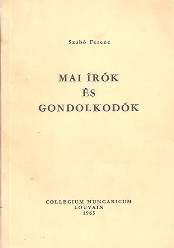 Szabó Ferenc - Mai írók és gondolkodók