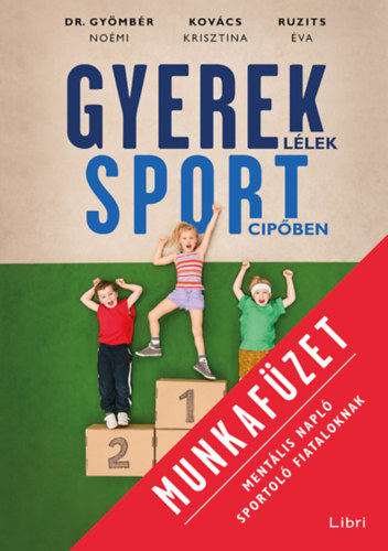 Gymbr Nomi, Kovcs Krisztina Ruzits va - Gyerekllek sportcipben munkafzet