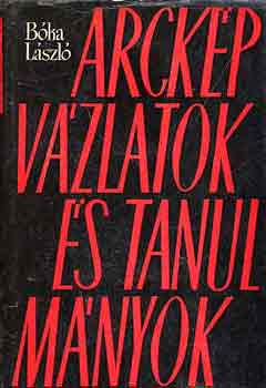 B�ka L�szl� - Arck�pv�zlatok �s tanulm�nyok