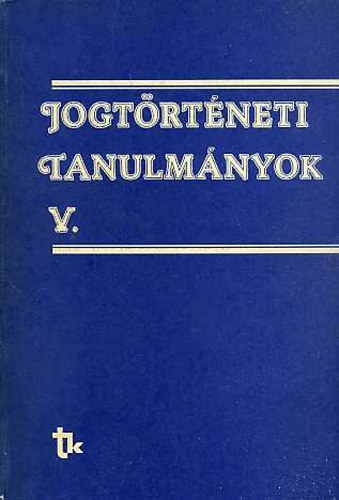 Csizmadia Andor - Jogtrtneti tanulmnyok V.