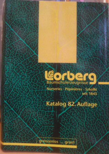 Stefan H. Lorberg - Lorberg Baumschulerzeugnisse - Nurseries - Pépiniéres - Szkólki seit 1843 - Katalog 82. Auflage