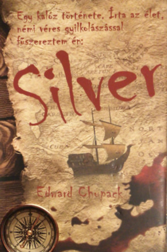 Edward Chupack - Silver - Egy kal�z t�rt�nete