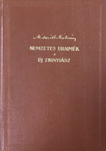 Miksz�th K�lm�n - Nemzetes uraim�k - �j Zrinyi�sz