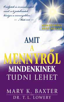 Mary K. Baxter - Amit a mennyről mindenkinek tudni lehet
