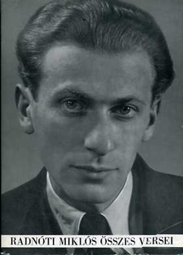 Radn�ti Mikl�s - Radn�ti Mikl�s �sszes versei