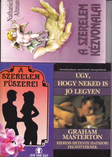 3 db könyv "szexológia" témában:Úgy, hogy neked is jó legyen + A szerelem kézvonalai + A szerelem fűszerei