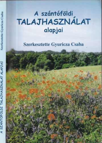 Gyuricza Csaba - A sz�nt�f�ldi talajhaszn�lat alapjai