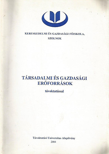 Dr. Mocsy Ferenc; Szalay Andrs - Trsadalmi s gazdasgi erforrsok