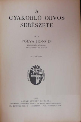 Pólya Jenő - A gyakorló orvos sebészete